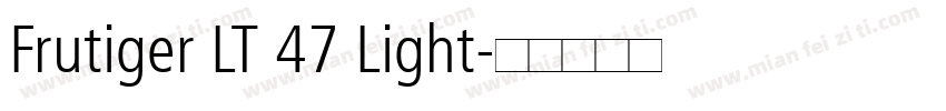 Frutiger LT 47 Light字体转换